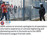 UEFA ‘sincerely’ apologise to all fans&nbsp;affected by the chaos which marred the Champions League final